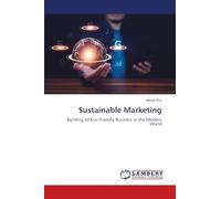 Sustainable Marketing: Building an Eco-friendly Business in the Modern World