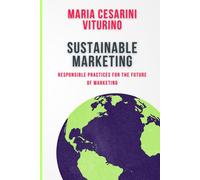 Sustainable Marketing: Responsible Practices For The Future Of Marketing