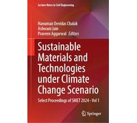 Sustainable Materials and Technologies Under Climate Change Scenario: Select Proceedings of Smet 2024 (1)