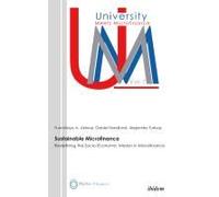 Sustainable Microfinance. Redefining The Socio-Economic Mission In Microfinance