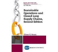Sustainable Operations And Closed Loop Supply Chains, Second Edition