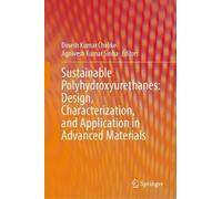 Sustainable Polyhydroxyurethanes: Design, Characterization, and Application in Advanced Materials