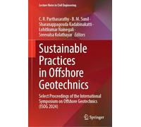 Sustainable Practices in Offshore Geotechnics: Select Proceedings of the International Symposium on Offshore Geotechnics Isog 2024