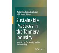 Sustainable Practices in the Tannery Industry: Strategies for Eco-friendly Leather Manufacturing