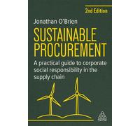 Sustainable Procurement A Practical Guide to Corporate Social Responsibility in the Supply Chain - Jonathan OBrien - Kogan Page - ebook (ePub) - Livre