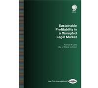 Sustainable Profitability in a Disrupted Legal Market by Norman K Clark Norman K Clark (Auteur)