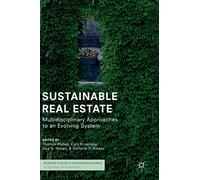 Sustainable Real Estate: Multidisciplinary Approaches to an Evolving System