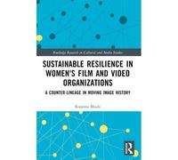 Sustainable Resilience In Women's Film And Video Organizations