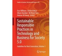 Sustainable Responsible Practices in Technology and Business for Society 5.0: Guideline for Next Generation, Volume 1