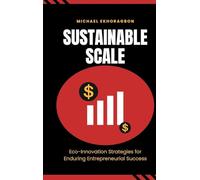 Sustainable Scale: Eco-Innovation Strategies for Enduring Entrepreneurial Success