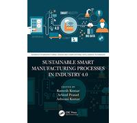 Sustainable Smart Manufacturing Processes in Industry 4.0
