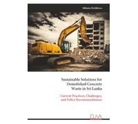 Sustainable Solutions for Demolished Concrete Waste in Sri Lanka: Current Practices, Challenges, and Policy Recommendations