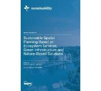Sustainable Spatial Planning Based On Ecosystem Services, Green Infrastructure And Nature-Based Solutions