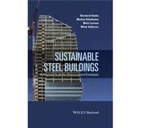 Sustainable Steel Buildings by Milan Professor of Steel and Composite Structures at the Technical University of Delft Veljkovic Milan Professor of Steel and Composite Structures at the Technical Unive