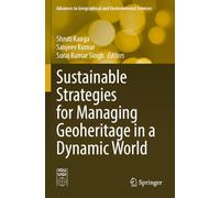 Sustainable Strategies for Managing Geoheritage in a Dynamic World