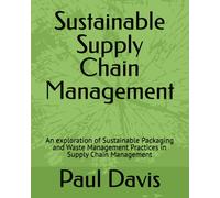 Sustainable Supply Chain Management: An Exploration Of Sustainable Packaging And Waste Management Practices In Supply Chain Management