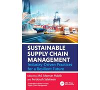 Sustainable Supply Chain Management: Industry-Driven Practices for a Resilient Future