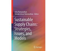 Sustainable Supply Chains: Strategies, Issues, And Models