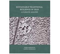 SUSTAINABLE TRADITIONAL BUILDINGS OF IRAN A CLIMATIC ANALYSIS: architecture