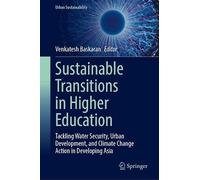 Sustainable Transitions in Higher Education: Tackling Water Security, Urban Development, and Climate Change Action in Developing Asia