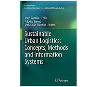 Sustainable Urban Logistics: Concepts, Methods And Information Systems