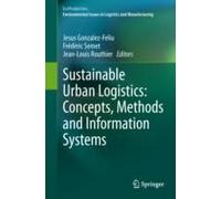 Sustainable Urban Logistics: Concepts, Methods And Information Systems