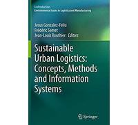 Sustainable Urban Logistics: Concepts, Methods And Information Systems