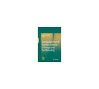 Sustainable Use Of Genetic Diversity In Forage And Turf Breeding