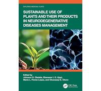 Sustainable Use of Plants and Their Products in Neurodegenerative Diseases Management