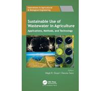 Sustainable Use of Wastewater in Agriculture: Applications, Methods, and Technology