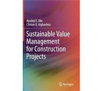 Sustainable Value Management for Construction Projects - Clinton O. Aigbavboa - Springer International Publishing AG - Livre en Anglais - Hardback Clinton O. AigbavboaClinton O. Aigbavboa (Auteur)