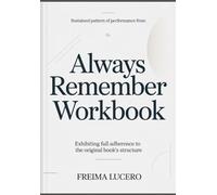 Sustained pattern of performance from Always Remember: Exhibiting full adherence to the original book’s structure