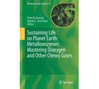 Sustaining Life On Planet Earth: Metalloenzymes Mastering Dioxygen And Other Chewy Gases