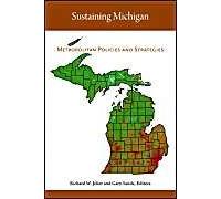 Sustaining Michigan: Metropolitan Policies And Strategies