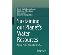Sustaining Our Planet’s Water Resources: An Asia Pacific Perspective of SDG6