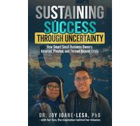 Sustaining Success Through Uncertainty: How Smart Small Business Owners Adapted, Pivoted, and Thrived Beyond Crisis