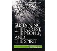 Sustaining The Forest, The People, And The Spirit