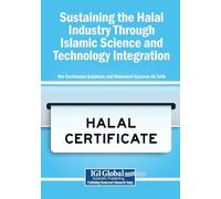 Sustaining the Halal Industry Through Islamic Science and Technology Integration