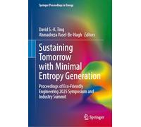 Sustaining Tomorrow with Minimal Entropy Generation: Proceedings of Eco-Friendly Engineering 2025 Symposium and Industry Summit