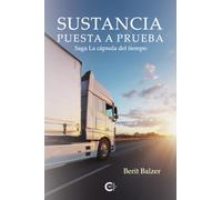 Sustancia puesta a prueba: Saga La cápsula del tiempo