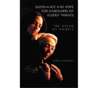 Sustenance and Hope for Caregivers of Elderly Parents, The Praeger Series on Contemporary Health and Living Gloria Barsamian (Auteur)