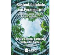 Sustentabilidade em Perspectiva: Governança, Justiça Social e Desafios para o Século XXI
