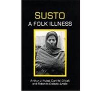 Susto, Comparative Studies of Health Systems and Medical Care Arthur Rubel, Carl W. O'Nell, Rolando Collado-Ardon (Auteur)