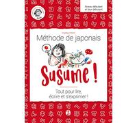 Susume ! Méthode de japonais : Tout pour lire, écrire et s'exprimer !