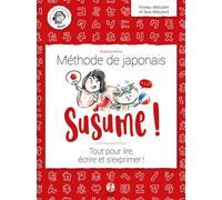 Susume ! Méthode de japonais : Tout pour lire, écrire et s'exprimer !