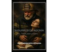SUSURROS DE AGONÍA: Pasión, Dolor y Muerte