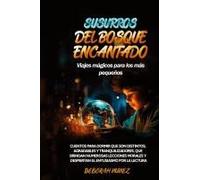 Susurros Del Bosque Encantado Viajes Mágicos Para Los Más Pequeños
