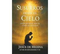 Susurros desde el cielo: Un devocional para el caminar cristiano