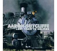 Sutcliffe,Aaron - Last Train to Salinas