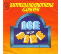Sutherland Brothers & Quiver - Ice In The Fire - CBS - CBS 5563, CBS - CBS S 5563